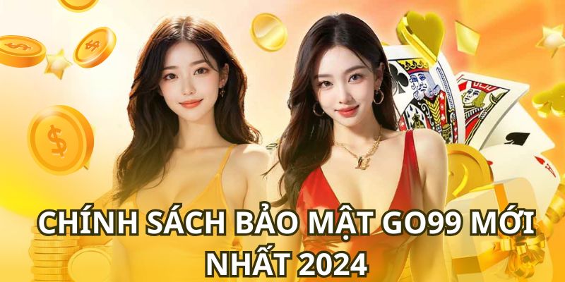 Tổng hợp các chính sách bảo mật GO88 cập nhật mới nhất 2024